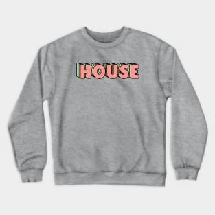 HOUSE PASTEL Crewneck Sweatshirt